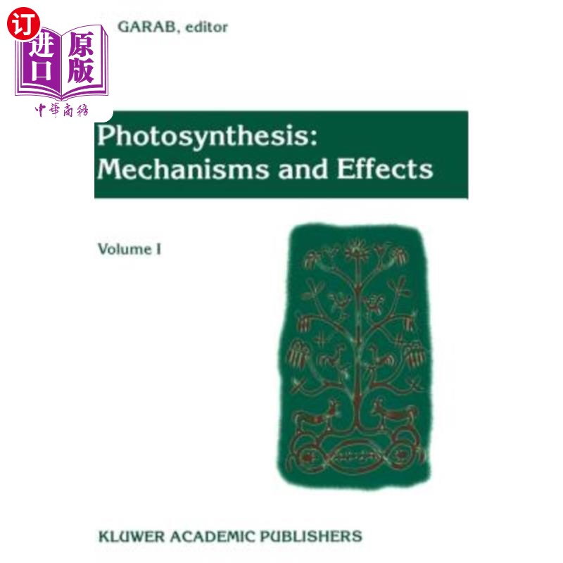 海外直订Photosynthesis: Mechanisms and Effects: Volume I Proceedings of the Xith Interna 光合作用：机制和影响：第2届国
