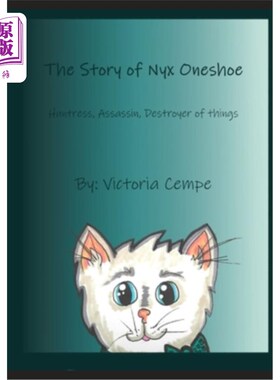 海外直订The Story of Nyx Oneshoe: Huntress, Assassin, Destroyer of things 纽约Oneshoe的故事：女猎手，刺客，事物的毁