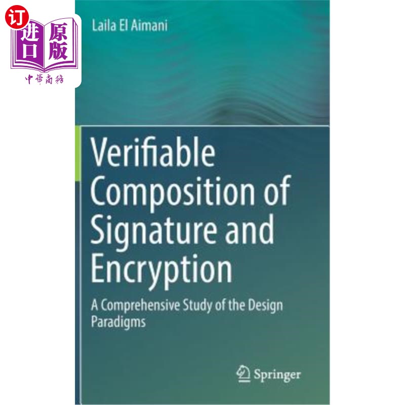 海外直订Verifiable Composition of Signature and Encryption: A Comprehensive Study of the 签名与加密的可验证组成:设 书籍/杂志/报纸 原版其它 原图主图