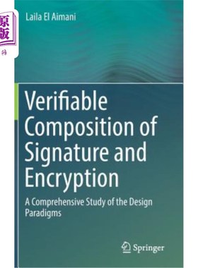 海外直订Verifiable Composition of Signature and Encryption: A Comprehensive Study of the 签名与加密的可验证组成:设