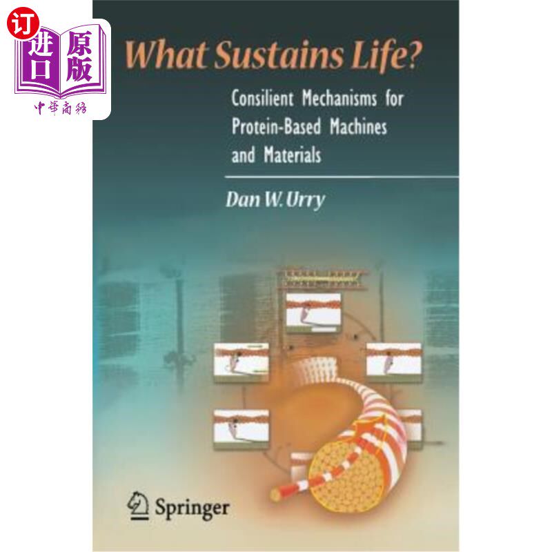 海外直订What Sustains Life?: Consilient Mechanisms for Protein-Based Machines and Materi 什么维持生命基于蛋白质的机
