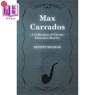 海外直订Max Carrados (a Collection of Classic Detective Stories) 马克斯·卡拉多斯（经典侦探小说集）