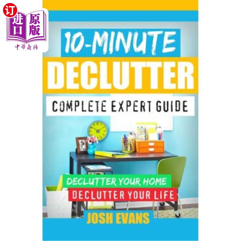 海外直订10-Minute Declutter: Complete Expert Guide: Declutter Your Home. Declutter Your  10分钟整理:完整的专家指南: