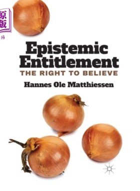 海外直订Epistemic Entitlement: The Right to Believe 认知权利:相信的权利