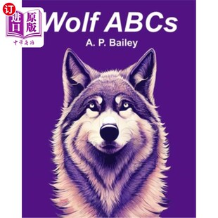 Wolf 儿童字母表书 一本以狼为灵感 Book ABCs Illustrated Children Inspired 基本知识 海外直订Wolf 狼 Alphabet