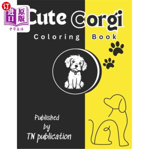 海外直订Cute Corgi Coloring Book: Corgis coloring book for kids 可爱的柯基涂色书：柯基儿童涂色书