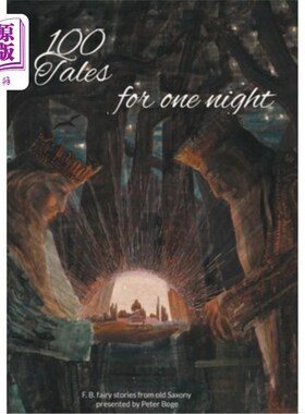 海外直订100 Tales for one night: F. B. fairy stories from old Saxony presented by Peter  一晚100个故事:彼得·博格讲