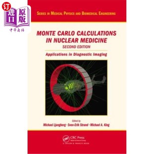 海外直订Monte Carlo Calculations in Nuclear Medicine: Applications in Diagnostic Imaging 核医学中的蒙特卡洛计算:诊