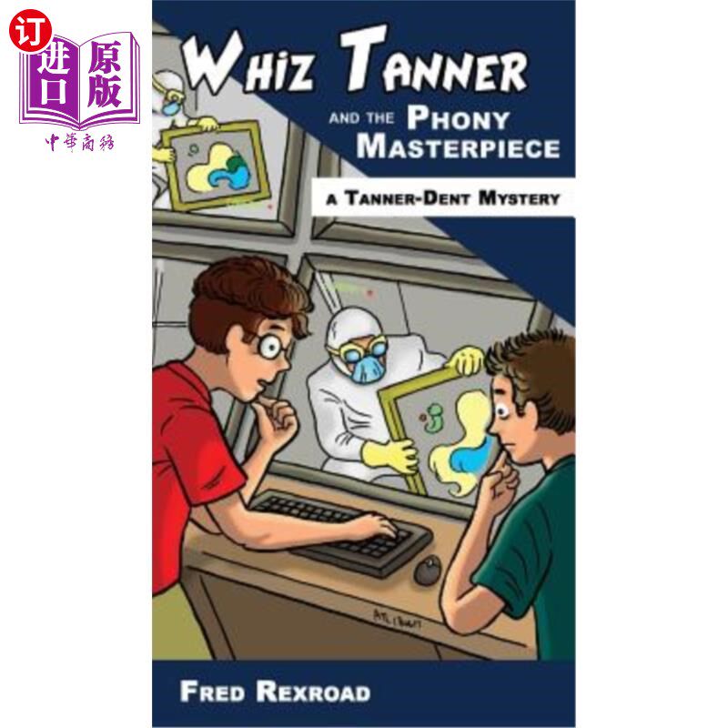 海外直订Whiz Tanner and the Phony Masterpiece 天才坦纳和假杰作