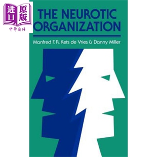 神经质的组织 诊断和改变适得其反的管理风格 The Neurotic Organization 英文原版 Manfred Kets de Vries【中商原版】Wiley