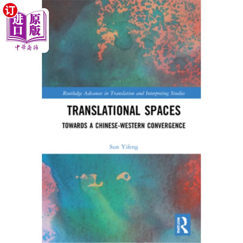 海外直订Translational Spaces: Towards a Chinese-Western Convergence 翻译空间:走向中西融合