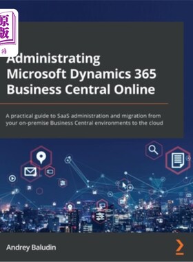 海外直订Administrating Microsoft Dynamics 365 Business Central Online: A practical guide 管理Microsof