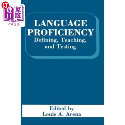 海外直订Language Proficiency: Defining, Teaching, and Testing 语言能力：定义、教学和测试