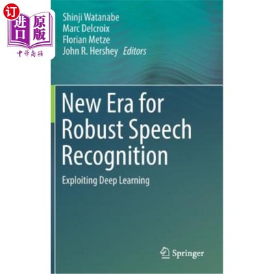 海外直订New Era for Robust Speech Recognition: Exploiting Deep Learning 稳健语音识别的新时代：利用深度学习