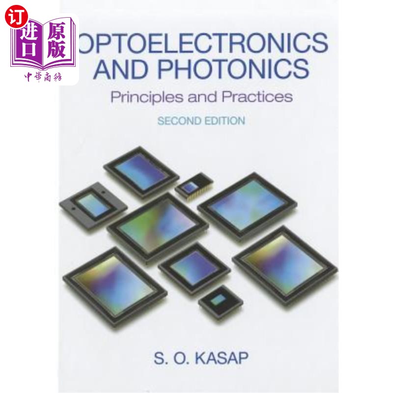 海外直订Optoelectronics and Photonics: Principles and Practices 光电子学与光子学：原理与实践