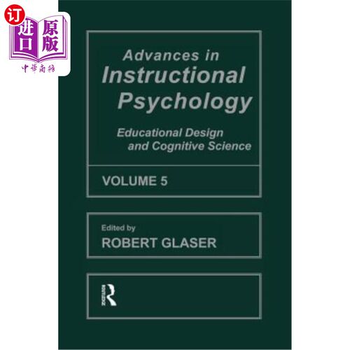 海外直订Advances in Instructional Psychology, Volume 5: Educational Design and Cognitive 教学心理学进展，第5卷：教