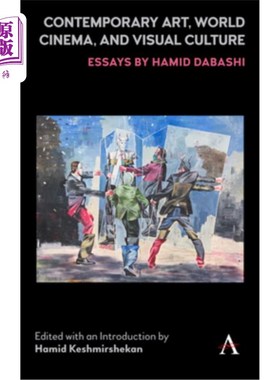 海外直订Contemporary Art, World Cinema, and Visual Culture: Essays by Hamid Dabashi