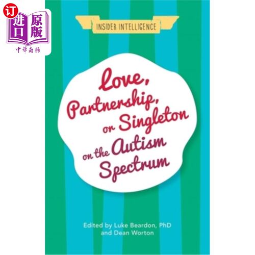 海外直订医药图书Love, Partnership, or Singleton on the Autism Spectrum 自闭症谱系中的爱情、伙伴关系或单身