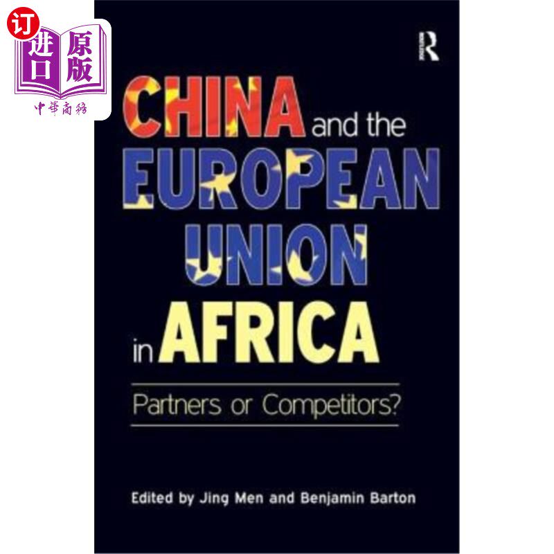 海外直订China and the European Union in Africa: Partners or Competitors? 中国和欧盟在非洲:合作伙伴还是竞争对手?