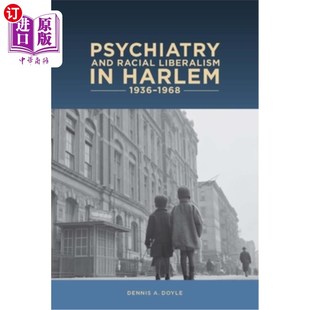 Liberalism 哈莱姆 and 精神病学和种族自由主义 1968 Racial 1936 海外直订医药图书Psychiatry Harlem