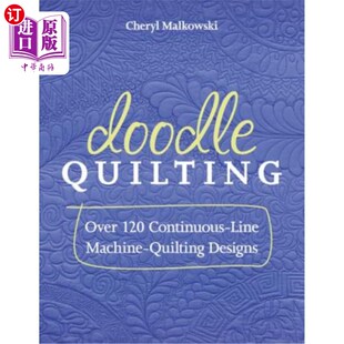120 Continuous 涂鸦绗缝 Quilting 超过120条连续线机器绗缝设计 Designs Over Machine 海外直订Doodle Line