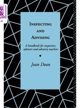 海外直订Inspecting and Advising: A Handbook for Inspectors, Advisers and Teachers 视察和咨询：视察员、顾问和教师手