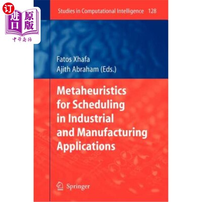 海外直订Metaheuristics for Scheduling in Industrial and Manufacturing Applications 用于工业和制造业调度的元启发式方法