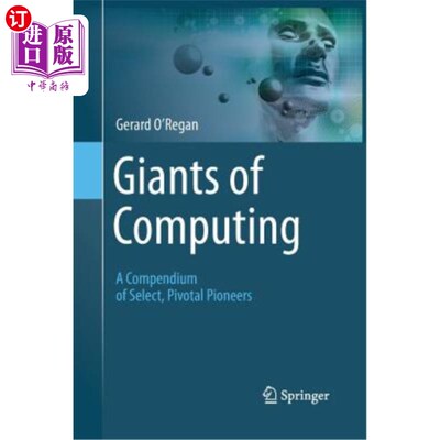 海外直订Giants of Computing: A Compendium of Select, Pivotal Pioneers 计算机巨人:精选，关键先锋的纲要