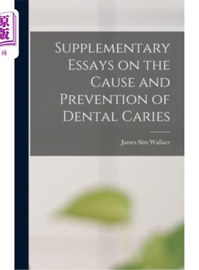 海外直订医药图书Supplementary Essays on the Cause and Prevention of Dental Caries 蛀牙的成因及预防补充论文