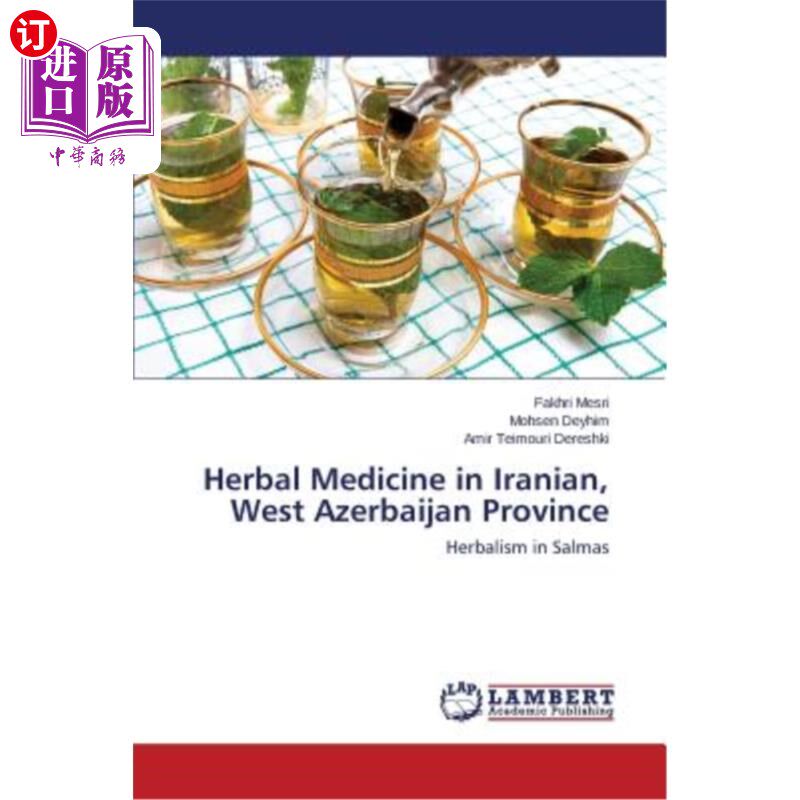 海外直订医药图书Herbal Medicine in Iranian, West Azerbaijan Province 伊朗西阿塞拜疆省的草药