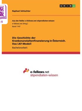 海外直订医药图书德语 Die Geschichte der Krankenanstaltenfinanzierung in ?sterreich. Das LKF-Modell 在斯特雷希的克兰