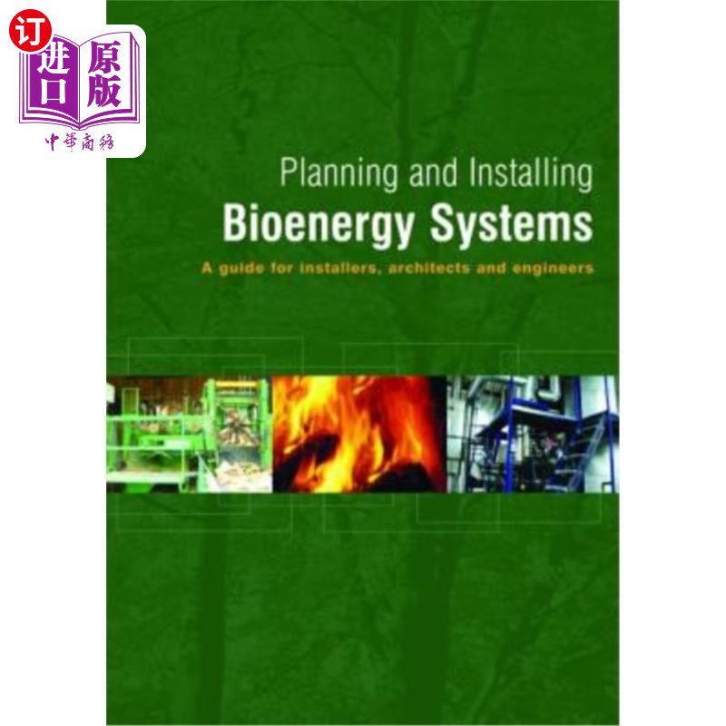 海外直订Planning and Installing Bioenergy Systems: A Guide for Installers, Architects an 规划和安装生物能源系统:安