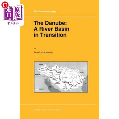海外直订The Danube: A River Basin in Transition 多瑙河:一个过渡中的流域