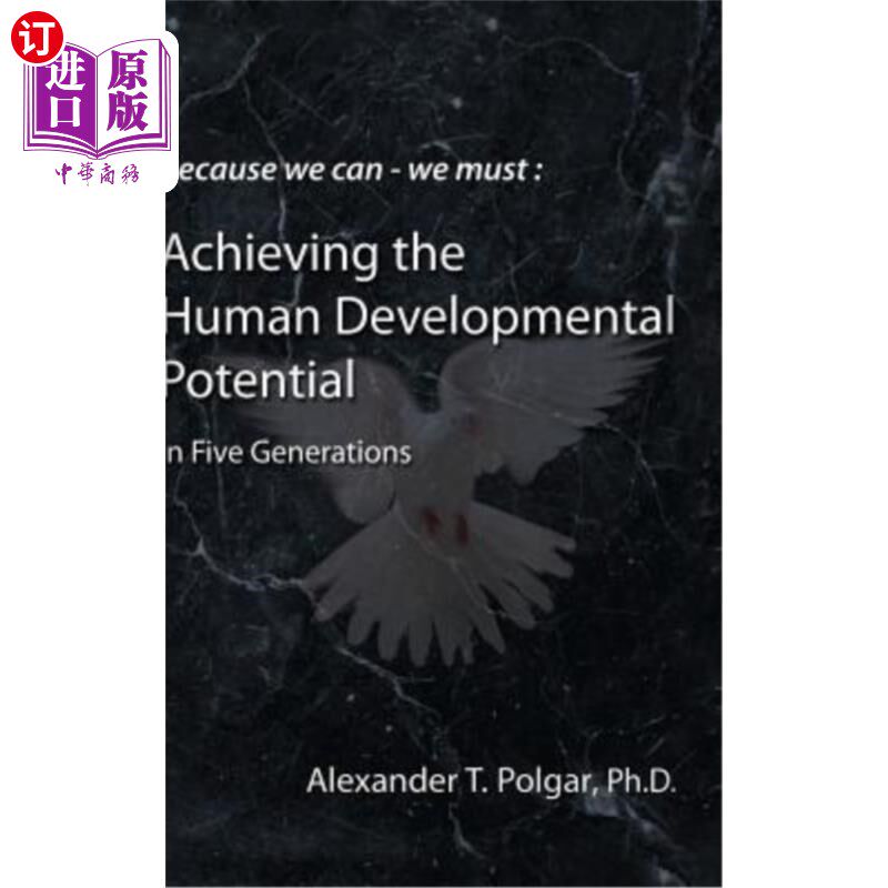 海外直订Because We Can - We Must: Achieving the Human Developmental Potential In Five Ge 因为我们能——我们必须:在
