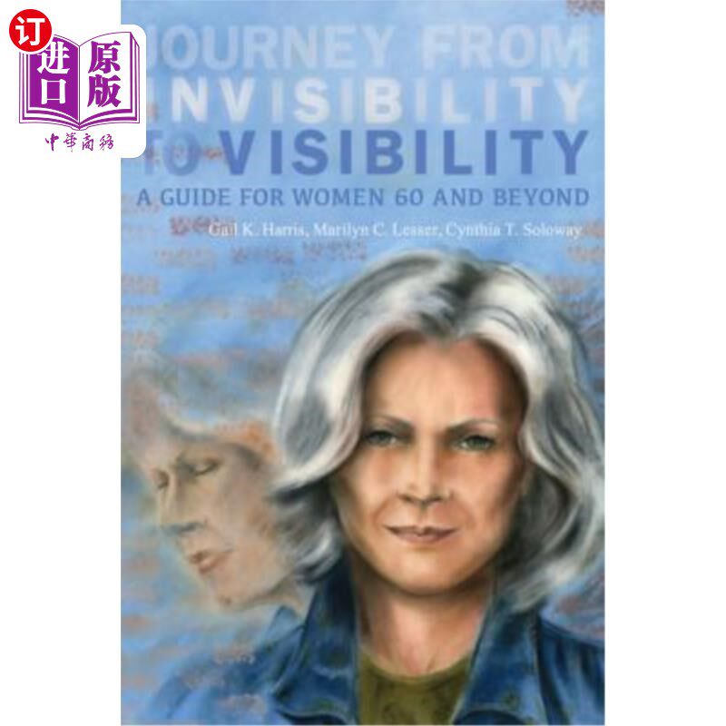 海外直订Journey from Invisibility to Visibility: A Guide for Women Sixty and Beyond 从隐形到可见的旅程：60岁及以上