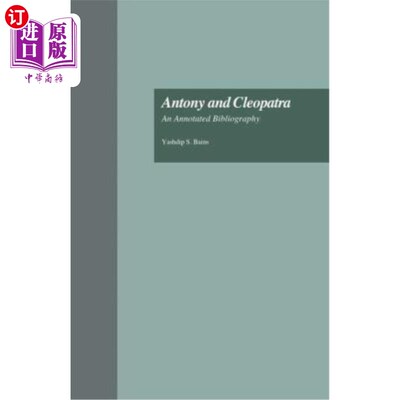 海外直订Antony and Cleopatra: An Annotated Bibliography 安东尼和克利奥帕特拉：一个带注释的参考书目