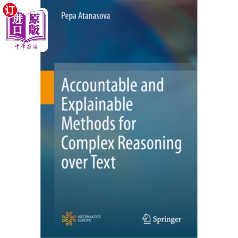 海外直订Accountable and Explainable Methods for Complex Reasoning Over Text Accountable and Explain