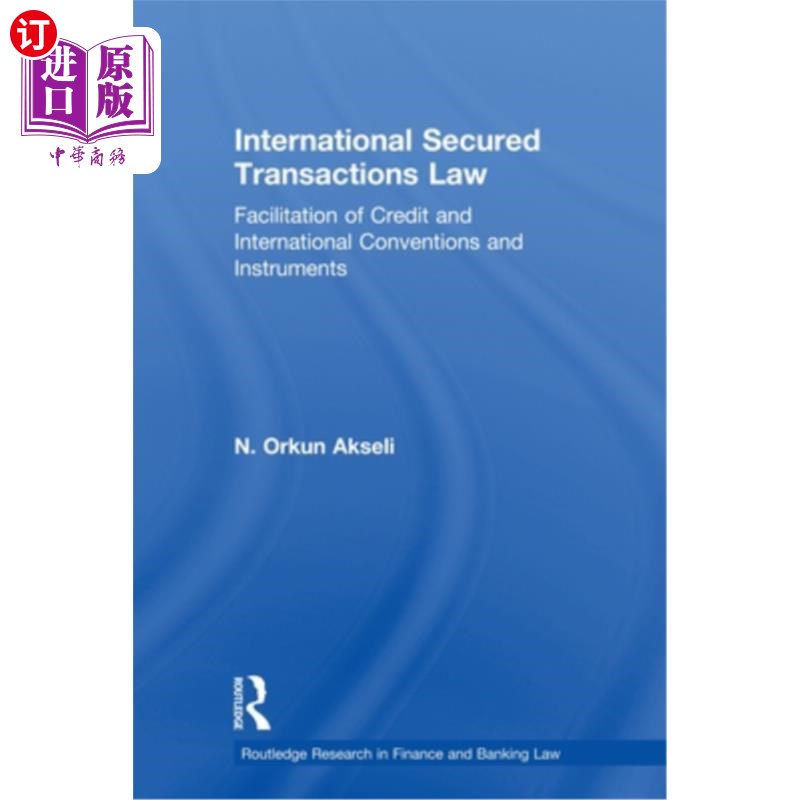 海外直订International Secured Transactions Law: Facilitation of Credit and International 国际担保交易法:信贷便利化