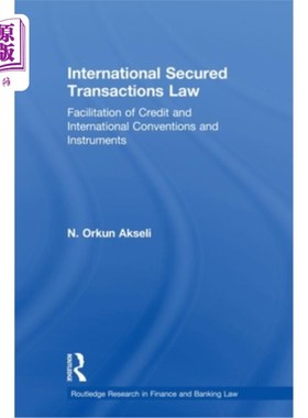 海外直订International Secured Transactions Law: Facilitation of Credit and International 国际担保交易法:信贷便利化