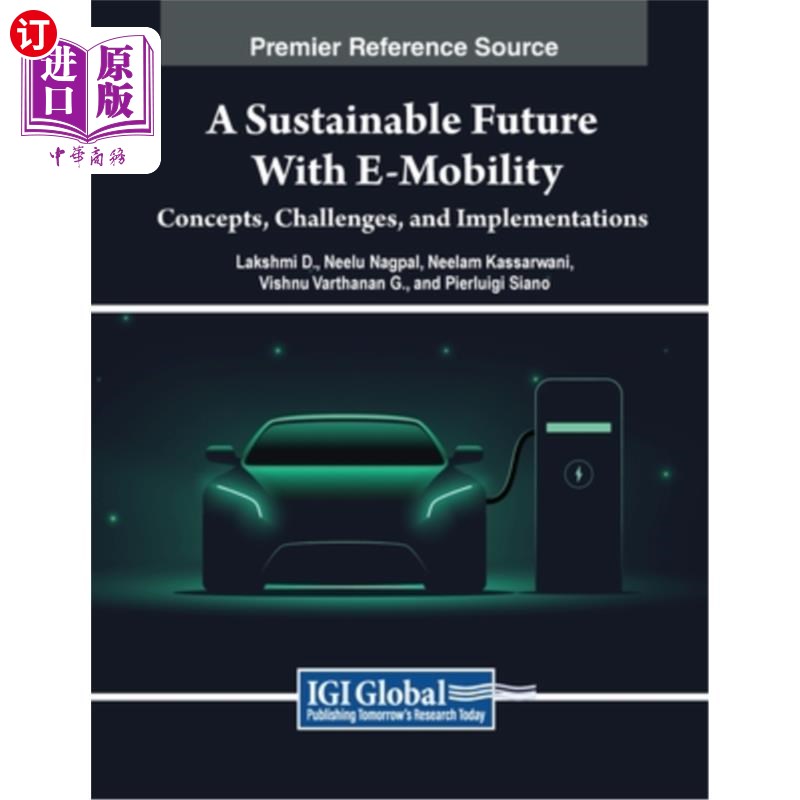 海外直订A Sustainable Future with E-Mobility: Concepts, Challenges, and Implementations 电动交通的可持续未来:概念