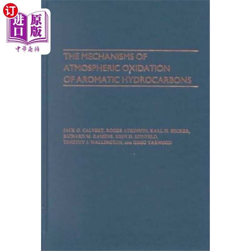 海外直订Mechanisms of Atmospheric Oxidation of the Aromatic Hydrocarbons 芳烃的大气氧化机理