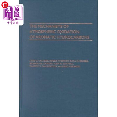 海外直订Mechanisms of Atmospheric Oxidation of the Aromatic Hydrocarbons 芳烃的大气氧化机理