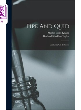 海外直订医药图书Pipe And Quid: An Essay On Tobacco 烟斗与镑:一篇关于烟草的文章