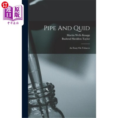 海外直订医药图书Pipe And Quid: An Essay On Tobacco 烟斗与镑:一篇关于烟草的文章
