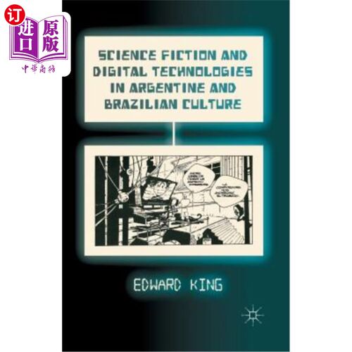 海外直订Science Fiction and Digital Technologies in Argentine and Brazilian Culture 阿根廷和巴西文化中的科幻和数字