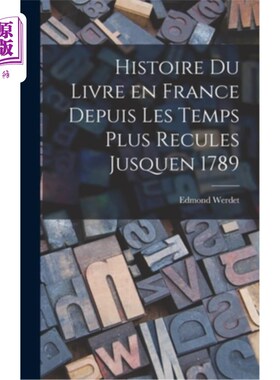 海外直订Histoire du Livre en France Depuis les Temps Plus Recules Jusquen 1789 法国书籍的历史从最遥远的时代到1789年