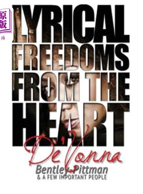海外直订Lyrical Freedoms from the Heart by De'Vonna Bentley Pittman: And a Few Important 德沃娜·本特利·皮特曼的《发