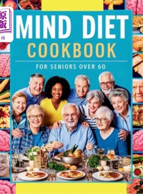 海外直订医药图书Mind Diet Cookbook for Seniors Over 60: 115+ Nutrient-Packed Recipes to Support  60岁以上老年人的心