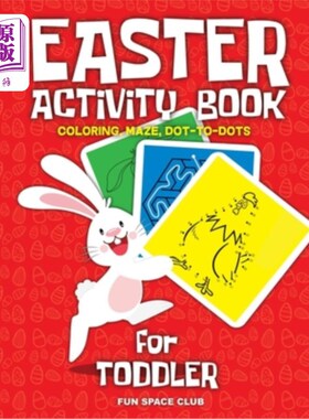 海外直订Easter Activity Book for Toddler: Happy Easter Day Coloring, Dot to Dot, Mazes a 幼儿复活节活动书:快乐复活