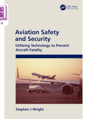 海外直订Aviation Safety and Security: Utilizing Technology to Prevent Aircraft Fatality 航空安全和保障:利用技术预防
